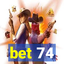 bet 74